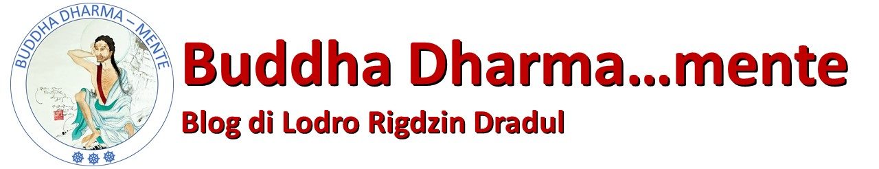 Buddha Dharma…Mente –              Blog di Ngakpa Lodro Rigdzin Dradul